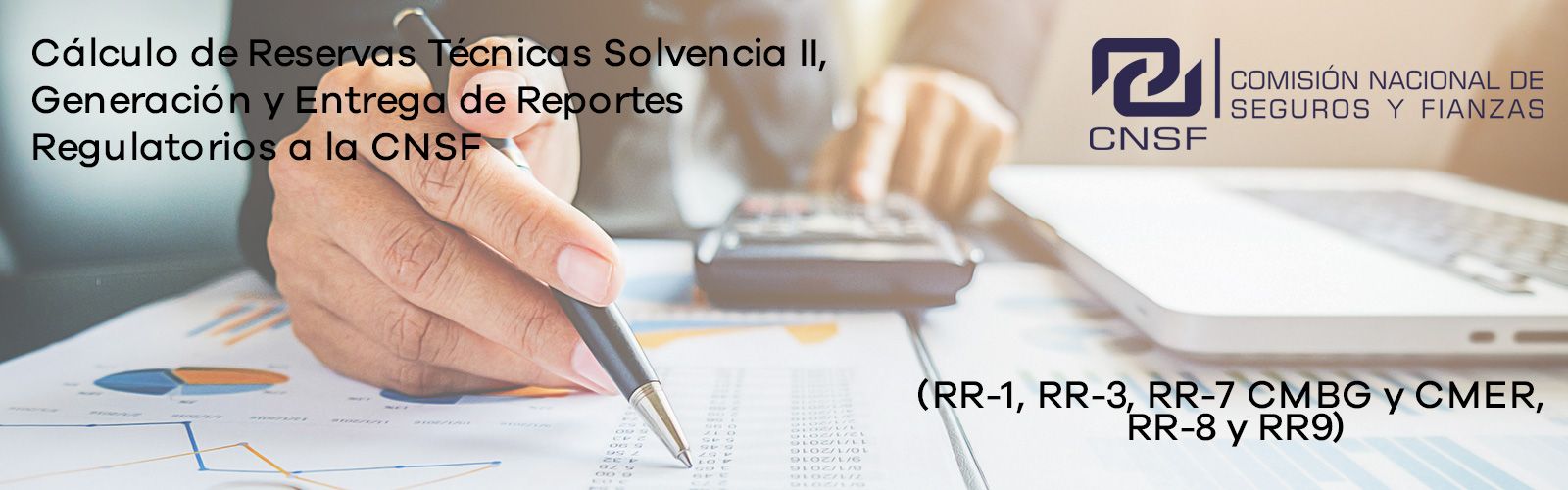 Reportes Regulatorios, Cálculo de Reservas Técnicas Sovencia II, CNSF